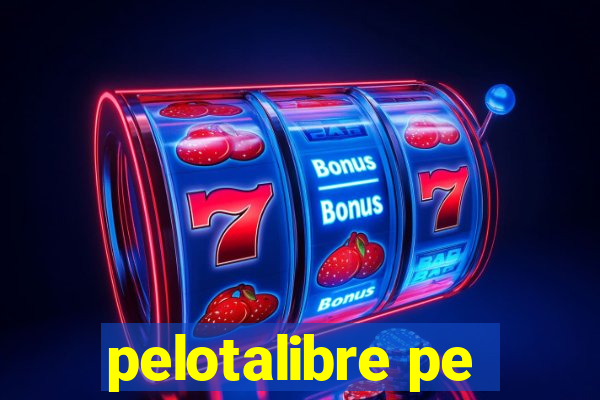 pelotalibre pe